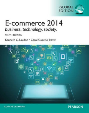 E-commerce 2014. Business, technology, society - Kenneth C. Laudon, Carol Guercio Traver