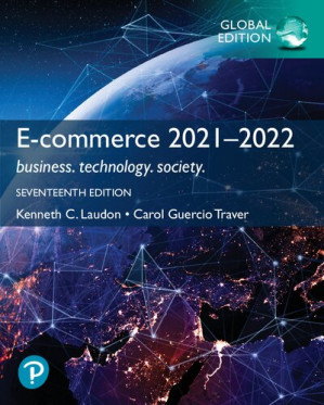 E-commerce 2021–2022: business. technology. society., Global Edition - Kenneth Laudon, Carol Traver