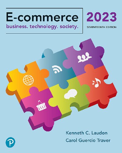 E-commerce: Business. Technology. Society. (17th Edition) - Kenneth C. Laudon, Carol Guercio Traver