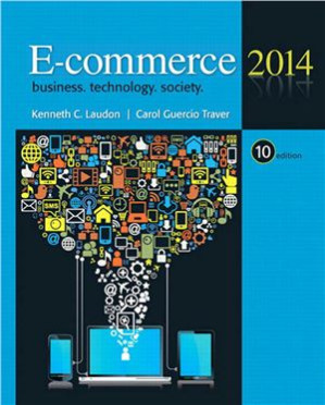 E - commerce: business, technology, society - Laudon K.C., Traver C.G.