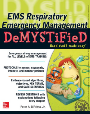EMS respiratory emergency management demystified - 9780071820844