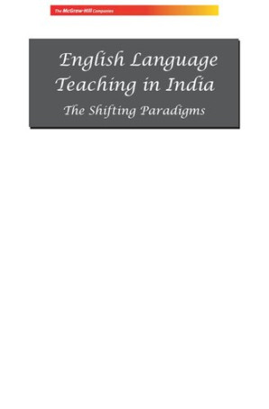 ENGLISH LANGUAGE TEACHING IN INDIA: THE SHIFTING PARADIGMS By S P Dhanavel