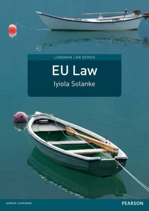 EU Law (Longman Law Series) - Iyiola Solanke