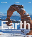 Earth : an introduction to physical geology - Edward J. Tarbuck; Frederick K. Lutgens; Dennis G. Tasa
