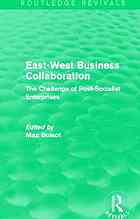 East-West business collaboration : the challenge of governance in post-Socialist enterprises By Boisot, Max