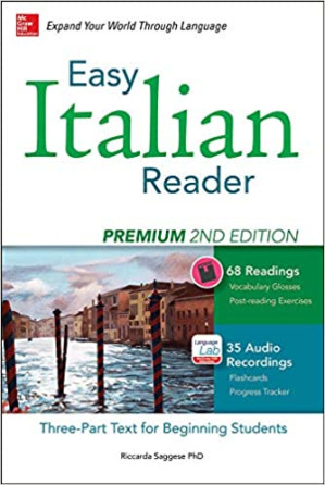 Easy Italian Reader, Premium 2nd Edition: A Three-Part Text for Beginning Students By Riccarda Saggese