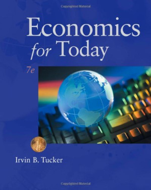 Economics for Today, 7th Ed. By Irvin B. Tucker