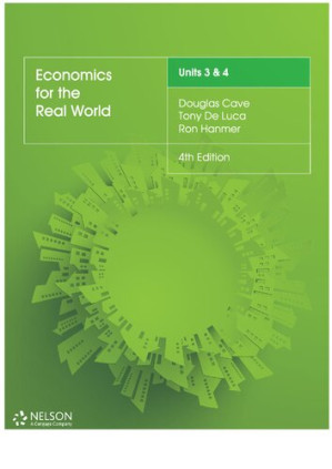 Economics for the Real World Units 3 & 4 By Douglas Cave, Tony De Luca, Ron Hanmer, Ian Searle, Lyle Kirkwood, Tom Cronk