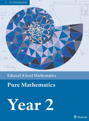 Edexcel A level Mathematics Pure Mathematics Year 2 Textbook: Year 2 (A level Maths and Further Maths 2017)