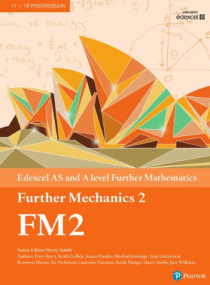 Edexcel AS and A Level Further Mathematics Further Mechanics. 2. - coll.