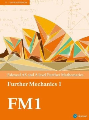 Edexcel AS and A level Further Mathematics Further Mechanics 1 - coll.