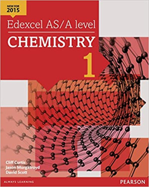 Edexcel AS/A level Chemistry Student Book 1 + Activ(Edexcel GCE Science 2015) - Cliff Curtis, Jason Murgatroyd, Dave Scott