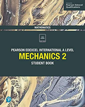 Edexcel International A Level Mathematics Mechanics 2 Student Book - Joe Skrakowski