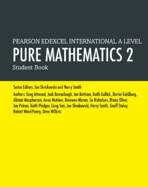 Edexcel International A Level Mathematics Pure 2 Mathematics Student Book - Joe Skrakowski