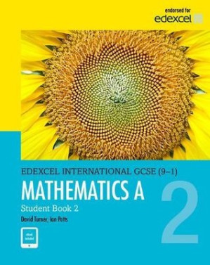 Edexcel International GCSE (9-1) Mathematics A Student Book 2: print and bundle - D A Turner; I A Potts - 9780435183059
