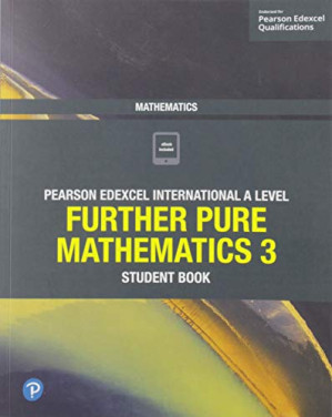 Edexcel international A level mathematics. Further pure mathematics 3. Student book - Joe Skrakowski, Harry Smith