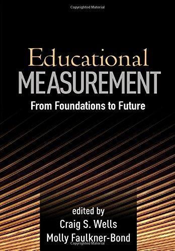 Educational Measurement From Foundations To Future