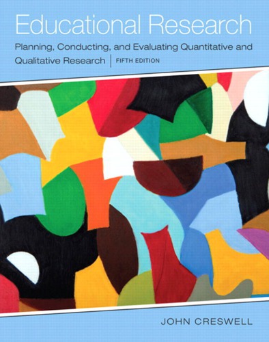 Educational Research_ Planning, Conducting, and Evaltitative and Qualitative Research - John W. Creswell