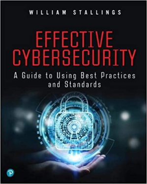 Effective Cybersecurity: A Guide to Using Best Practices and Standards - William Stallings - 9780134772806