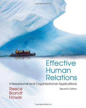 Effective Human Relations: Interpersonal and Organizational Applications By Barry Reece (Author), Rhonda Brandt (Author), Karen T. Howie (Author) - 9781439061862