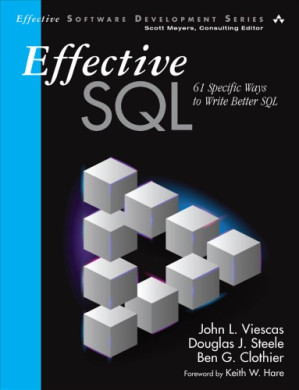 Effective SQL: 61 specific ways to write better SQL - John L. Viescas, Douglas J. Steele, Ben G. Clothier - 9780321884497-1