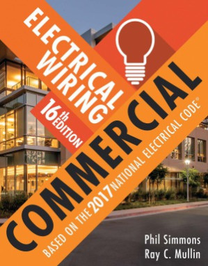 Electrical Wiring. Commercial By Phil Simmons, Ray C. Mullin