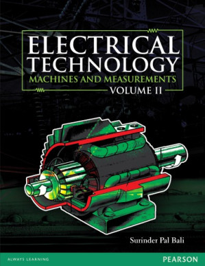 Electrical technology. Volume II, Machines and measurements - Bali, S. P