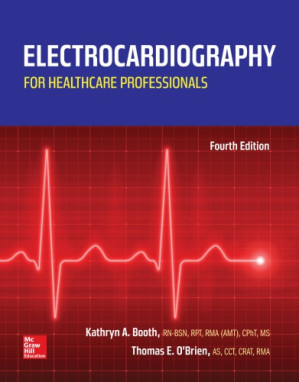 Electrocardiography for healthcare professionals By Booth, Kathryn A.;O'Brien, Thomas Edward