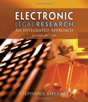 Electronic Legal Research: An Integrated Approach By Delaney, Stephanie - 9781435455313