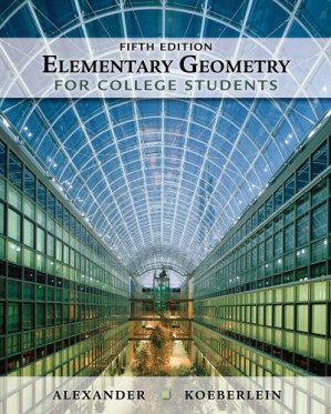 Elementary Geometry for College Students, (5th Edition) By Daniel C. Alexander, Geralyn M. Koeberlein