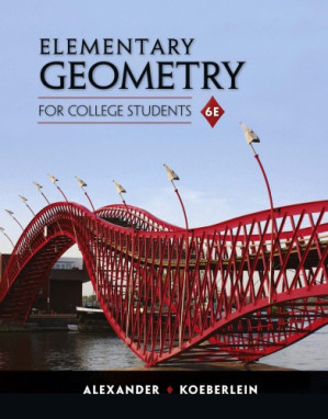 Elementary Geometry for College Students By Daniel C. Alexander, Geralyn M. Koeberlein - 9781133940005