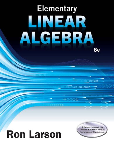 Elementary Linear Algebra (8th Edition) (Includes online Chapter 8, 9 and 10) By Ron Larson