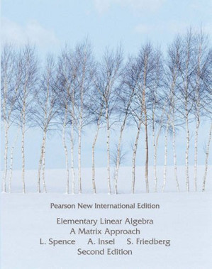 Elementary Linear Algebra. A Matrix Approach - Spence L., Insel A., Friedberg S.
