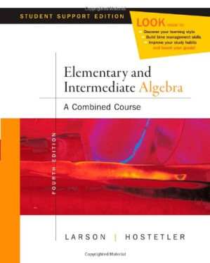 Elementary and Intermediate Algebra, 4th Student Support Edition By Ron Larson, Robert Hostetler, Patrick M. Kelly