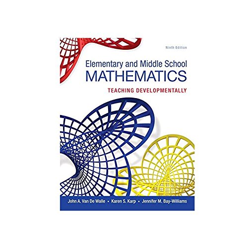 Elementary and Middle School Mathematics: Teaching Developmentally - 9780133768930