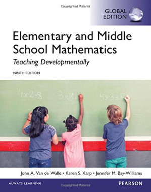 Elementary and Middle School Mathematics: Teaching Developmentally, Global Edition - John A. Van de Walle, Karen S. Karp, Jennifer M. Bay-Williams