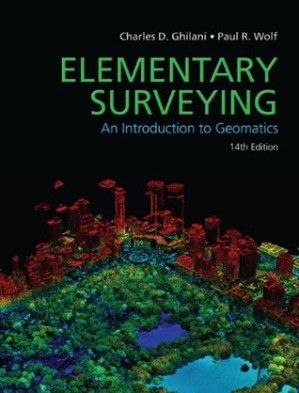 Elementary surveying: an introduction to geomatics - Ghilani, Charles D.; Gidudu, Anthony; Wolf, Paul R