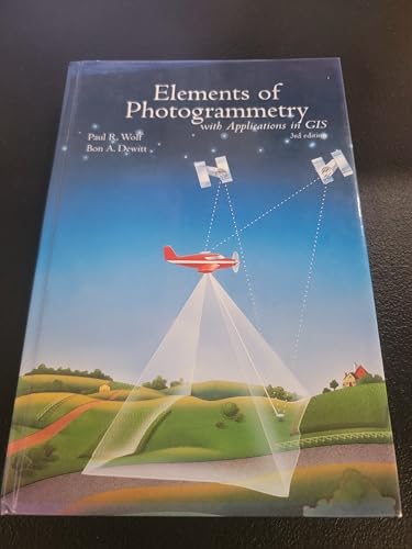 Elements of Photogrammetry by Paul R. Wolf, Bon A. Dewitt, Benjamin E. Wilkinson