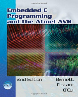 Embedded C Programming and the Atmel AVR, 2nd Edition By Richard H. Barnett, Sarah Cox, Larry O'Cull - 9780787657895