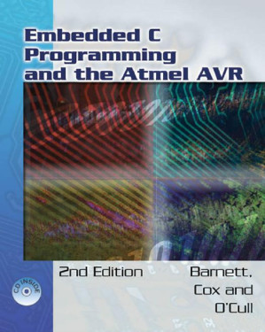Embedded C Programming and the Atmel AVR, 2nd Edition By Richard H. Barnett, Sarah Cox, Larry O'Cull - 9781418009557