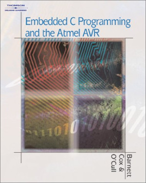 Embedded C Programming and the Atmel AVR By Richard H. Barnett, Sarah Cox, Larry O'Cull