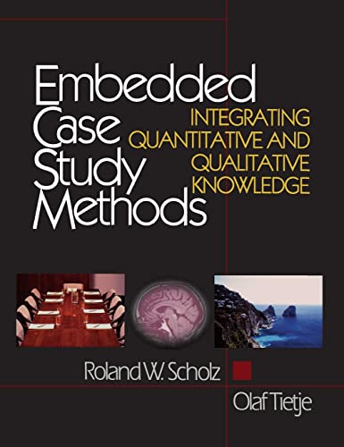 Embedded Case Study Methods: Integrating Quantitative and Qualitative Knowledge