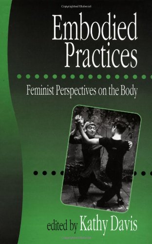 Embodied practices : feminist perspectives on the body
