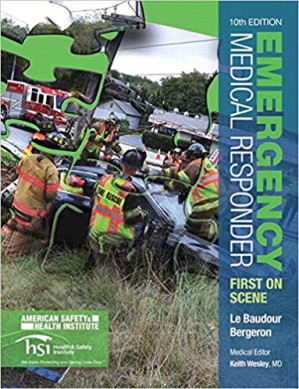 Emergency Medical Responder First on Scene 10th Edition - Chris Le Baudour, J. David Bergeron, Keith Wesley