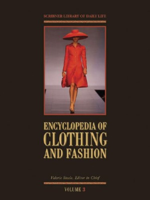 Encyclopedia of Clothing and Fashion Vol. 2 By Valerie Steele