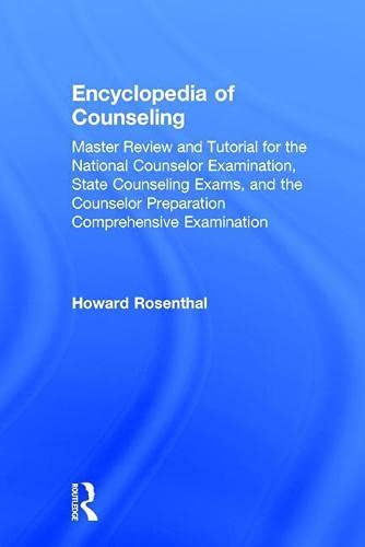 Encyclopedia of Counseling: Master Review and Tutorial for the National Counselor Examination, State Counseling Exams, and the Counselor Preparation Comprehensive Examination - 4th Edition