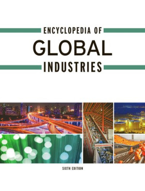 Encyclopedia of Global Industries By Drew D. Johnson, Gale Cengage Learning
