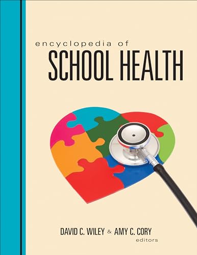 Encyclopedia of School Health by David C. Wiley, Amy C. Cory
