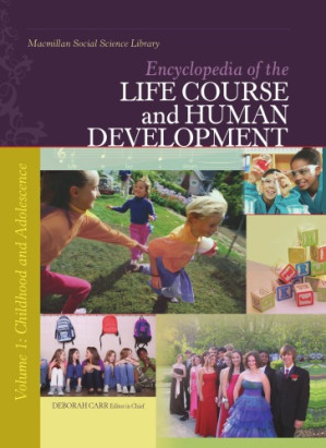 Encyclopedia of the Life Course and Human Development, Volume 1: Childhood and Adolescence By Deborah S. Carr (editor)