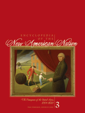 Encyclopedia of the new American nation: the emergence of the United States, 1754-1829 Vol 1 By Paul Finkelman - 9780028658193